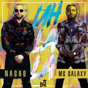 Mc Galaxy - Uh la la la Ft. Nacho